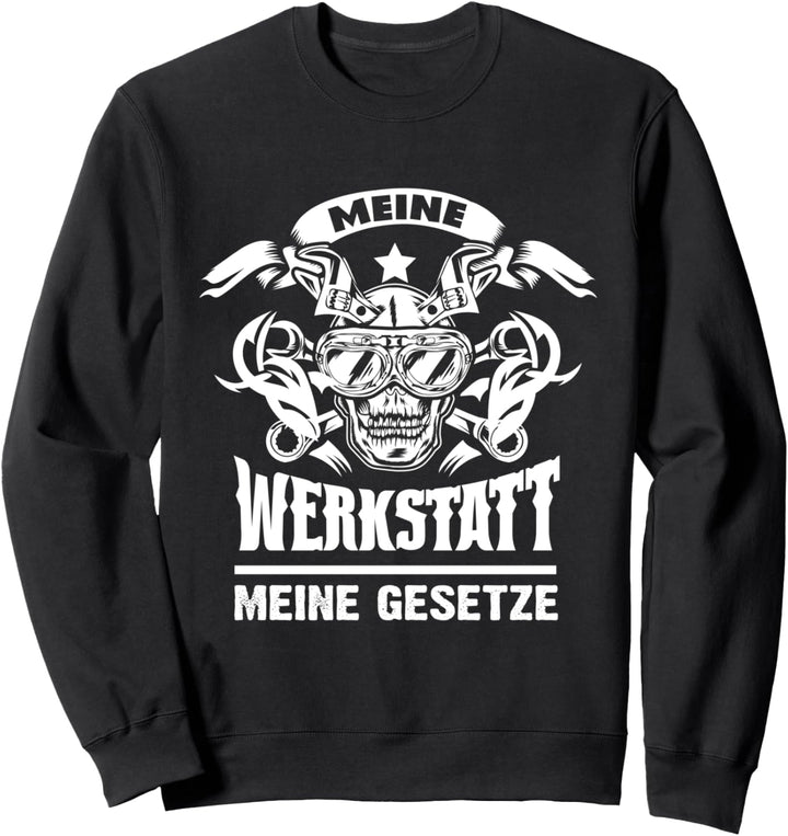Meine Werkstatt Meine Gesetze für KFZ Mechaniker Sweatshirt