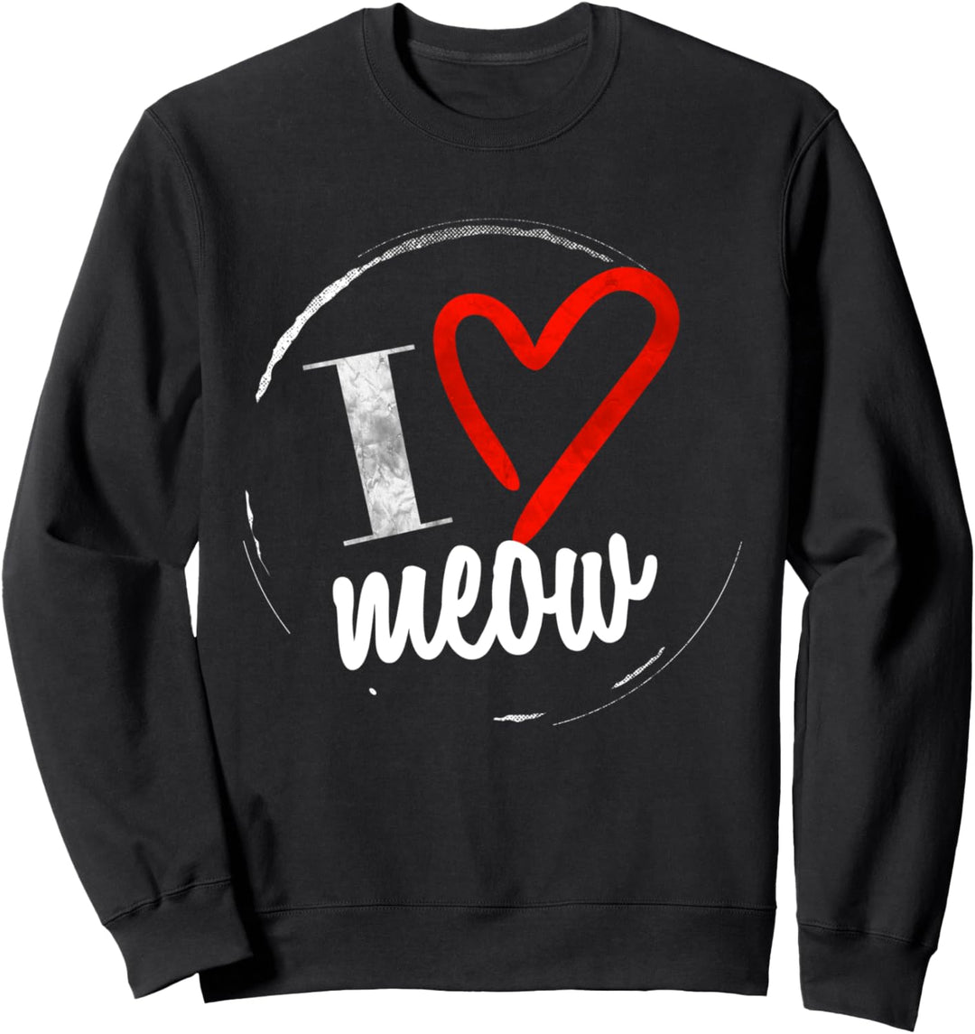 I love Meow - Ich Liebe Miau - Ich liebe Katzen -Süsses Motiv Sweatshirt