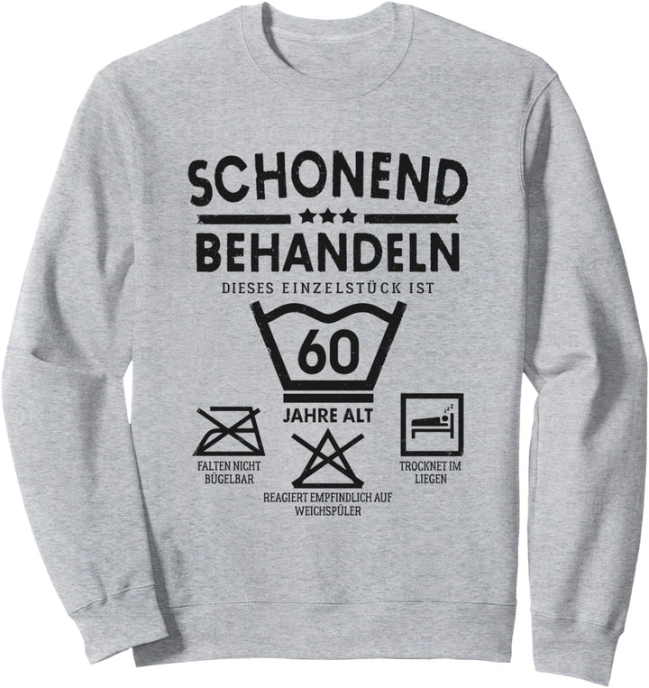 Dieses Einzelstück Ist 60 Schonend Behandeln 60. Geburtstag Sweatshirt