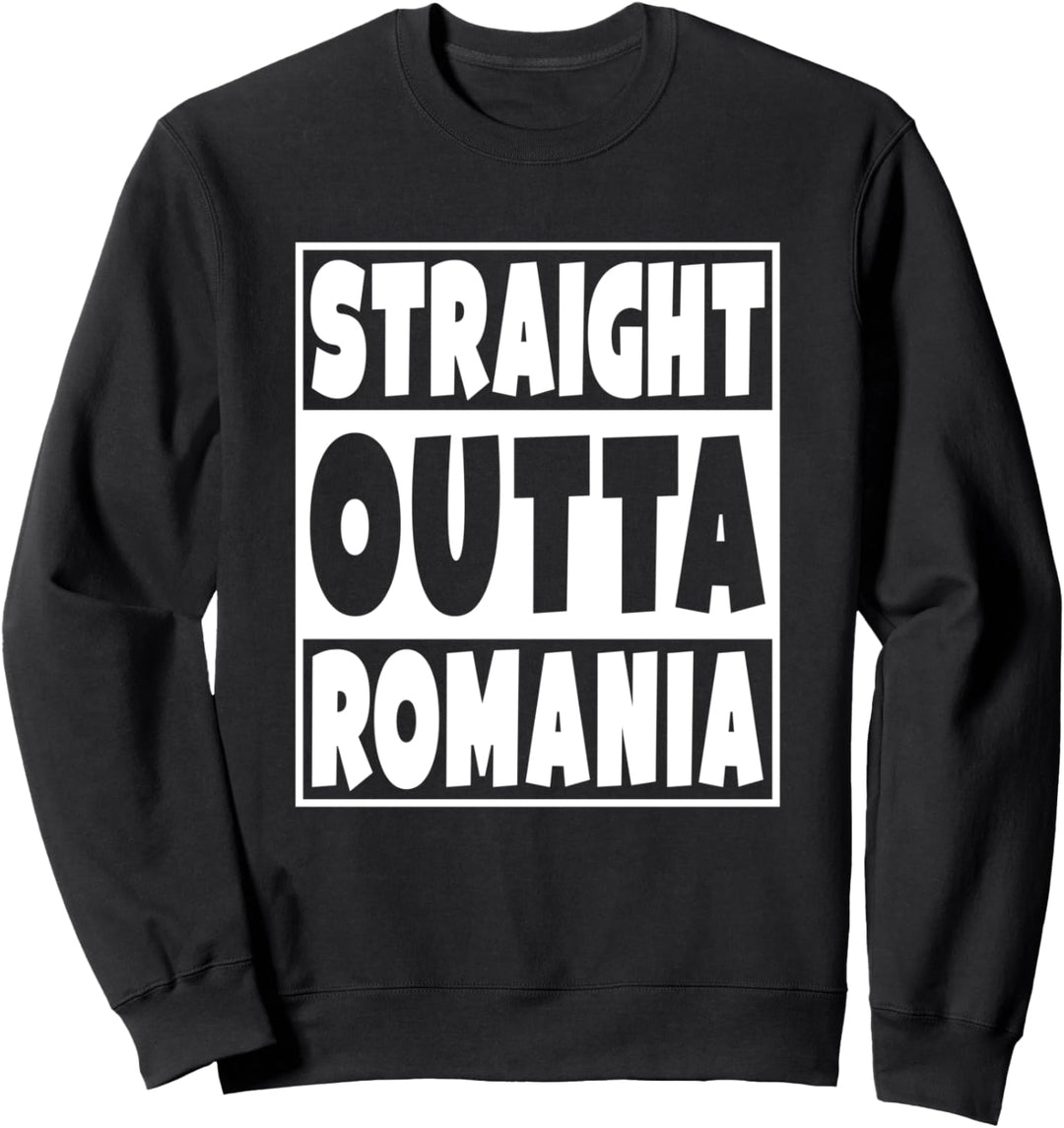 Straight Outta Rumänien Geschenk für rumänische Familie Sweatshirt