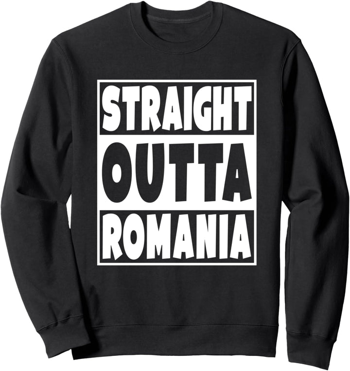 Straight Outta Rumänien Geschenk für rumänische Familie Sweatshirt