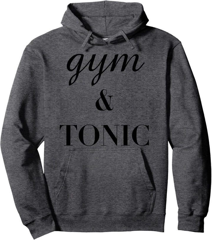 Gym And Tonic Workout Cocktail Pullover Hoodie