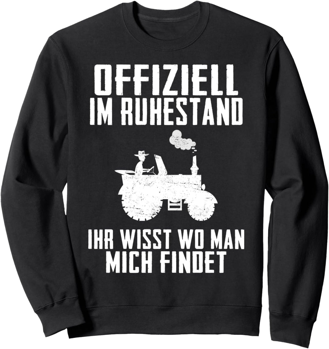Offiziell im Ruhestand Traktor Bauer Landwirt in Rente Sweatshirt