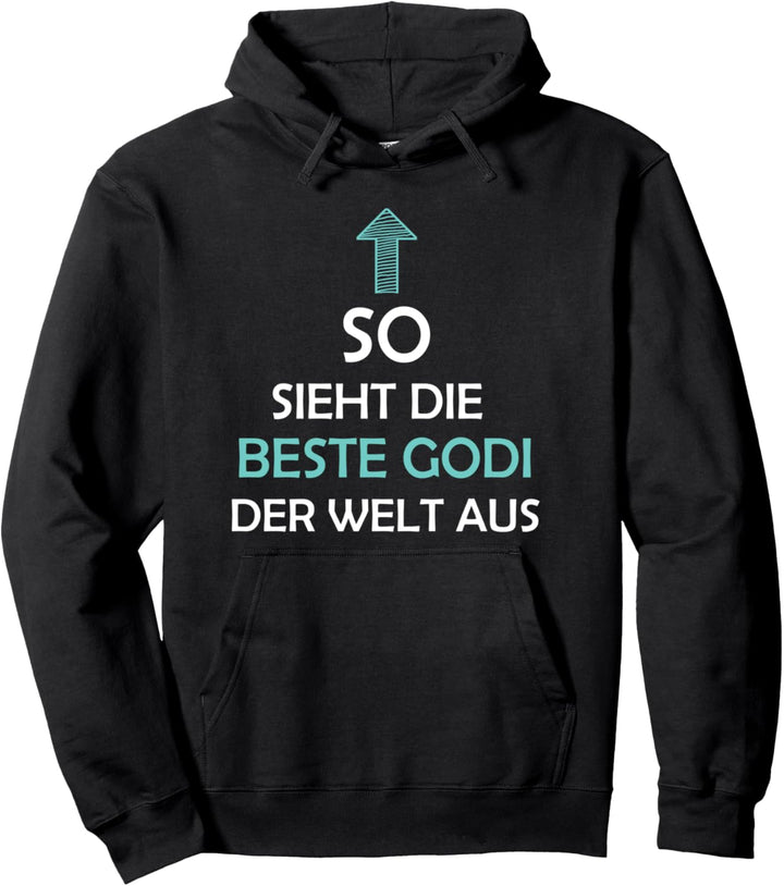 So Sieht Die Beste Godi Der Welt Aus - Taufpatin Firmpatin Pullover Hoodie