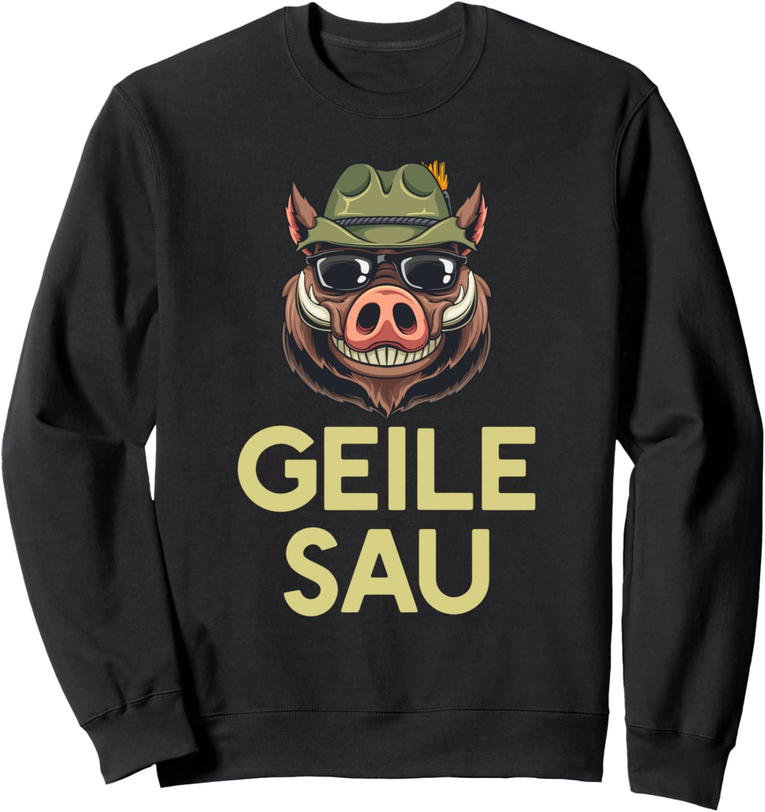 Geile Sau Wildschwein Jäger Jagd Wald Sweatshirt