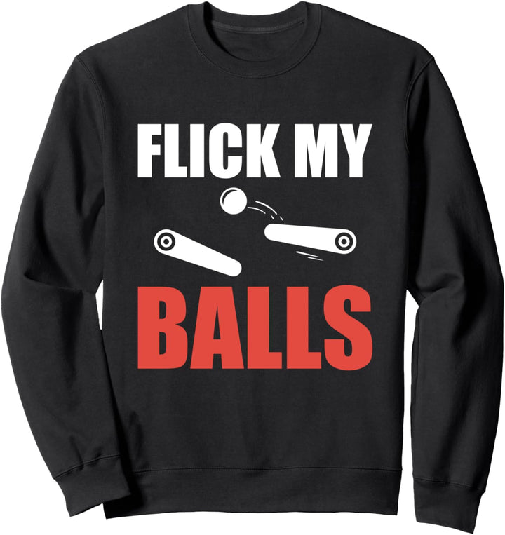 Flick My Balls Pinball Flipperautomat Spieler Sweatshirt