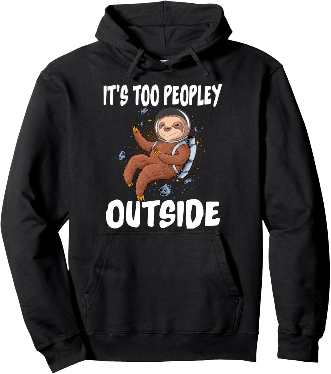 It's Too Peopley Outside Geschenk Faultier Pullover Hoodie