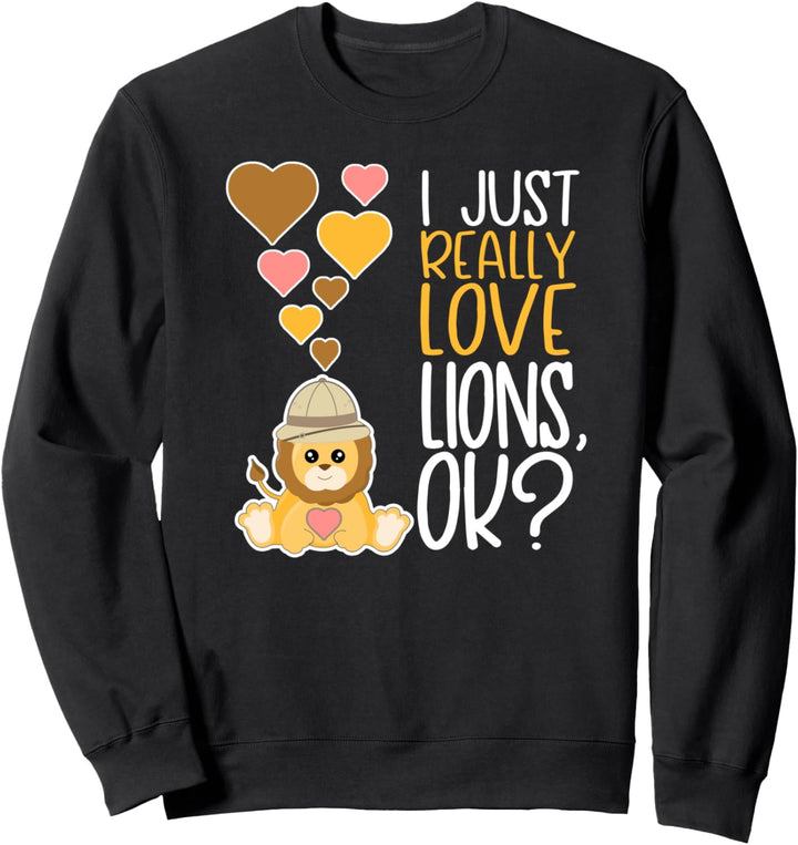 Cute Lion Lover I Really Love Lions Sweatshirt