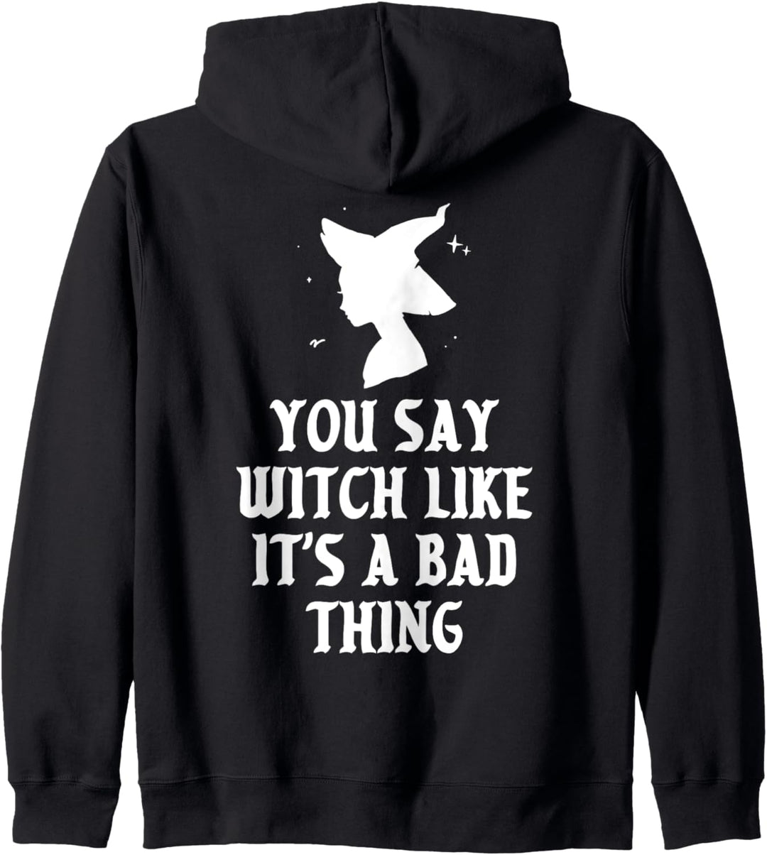 Sie sagen Hexe, als wäre das eine schlechte Sache Halloween Kapuzenjacke