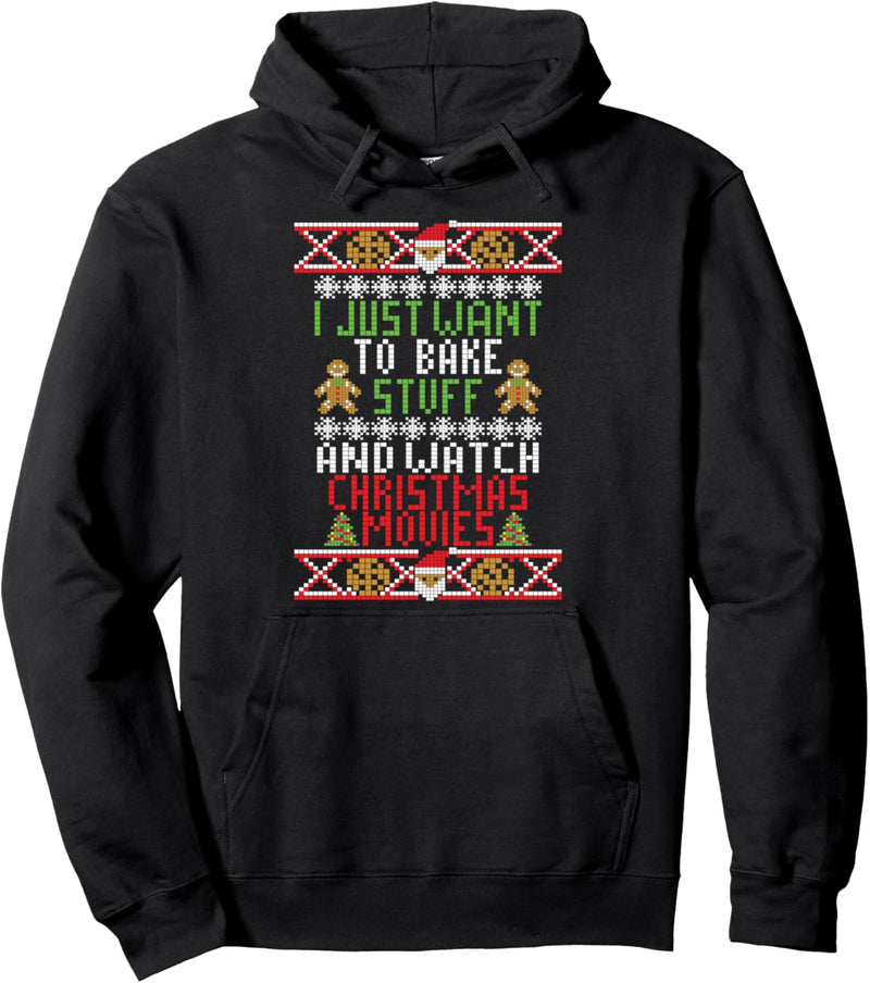 I Just Want To Bake Stuff And Watch Christmas Movies Bäcker Pullover Hoodie