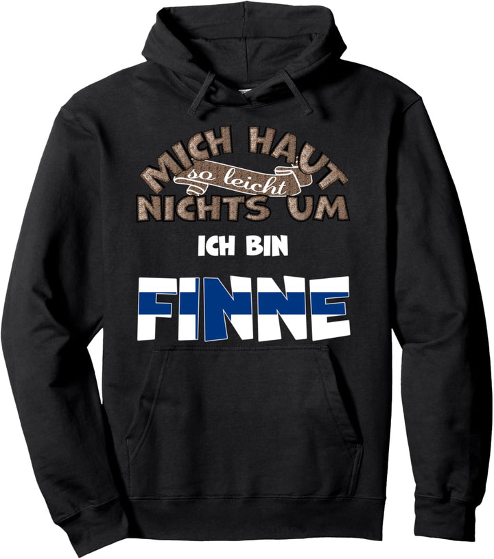 Lustiger Spruch Mich haut nichts um ich bin Finne Pullover Hoodie