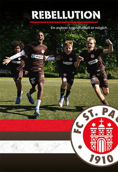 Rebellution: Ein anderer Jugendfussball ist möglich, Gebundenes Buch