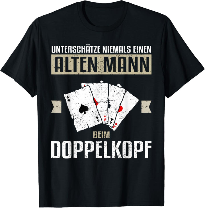 Unterschätze niemals einen alten Mann beim Doppelkopf T-Shirt