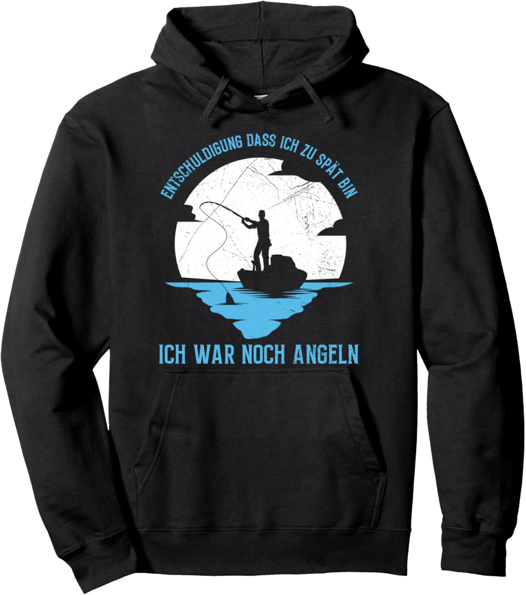 Angler Fischer Entschuldigung Dass Ich Zu Spät Bin Angeln Pullover Hoodie