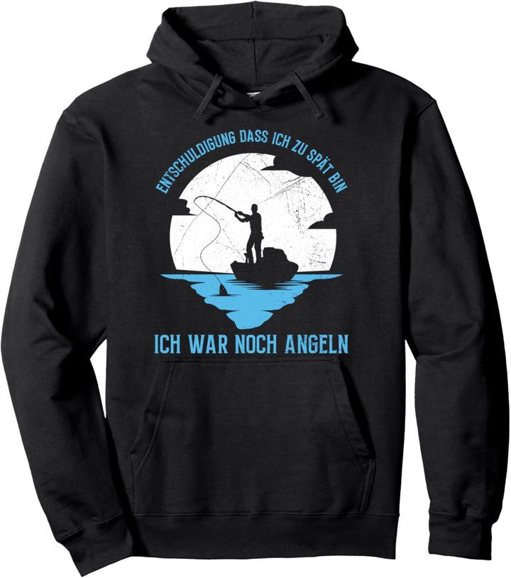 Angler Fischer Entschuldigung Dass Ich Zu Spät Bin Angeln Pullover Hoodie