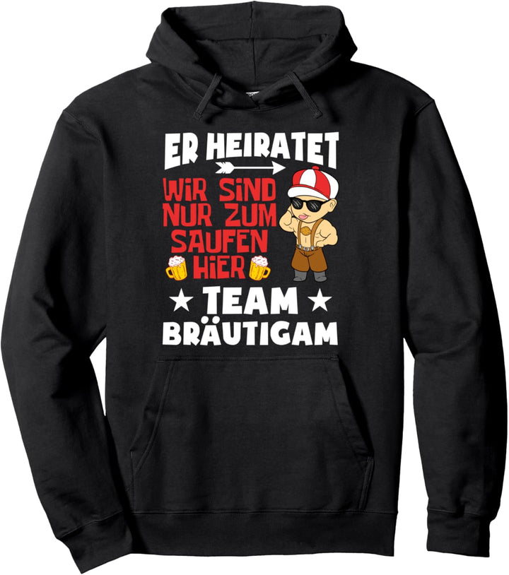 Team Bräutigam JGA Poltern Junggesellenabschied Er heiratet Pullover Hoodie