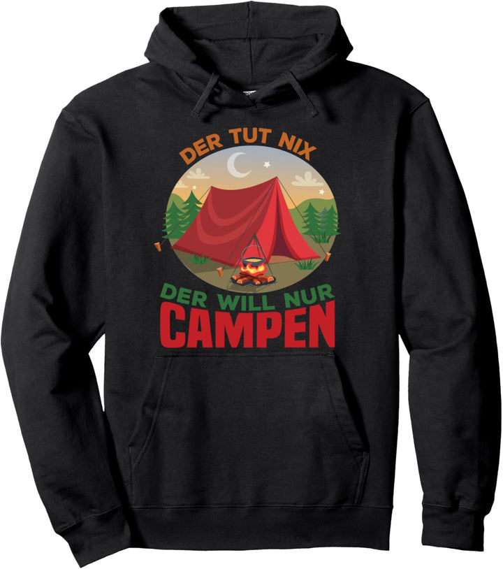 Der tut nix Der will nur Campen - Zelten Camper & Camping Pullover Hoodie