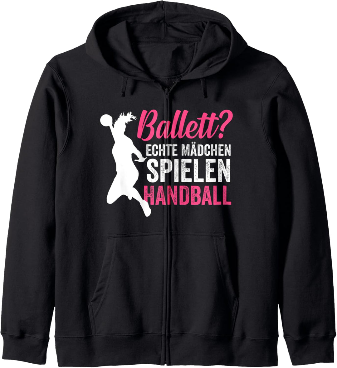 Ballett? echte Mädchen spielen Handball Handballerin Kapuzenjacke