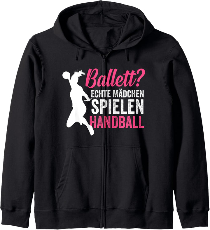 Ballett? echte Mädchen spielen Handball Handballerin Kapuzenjacke