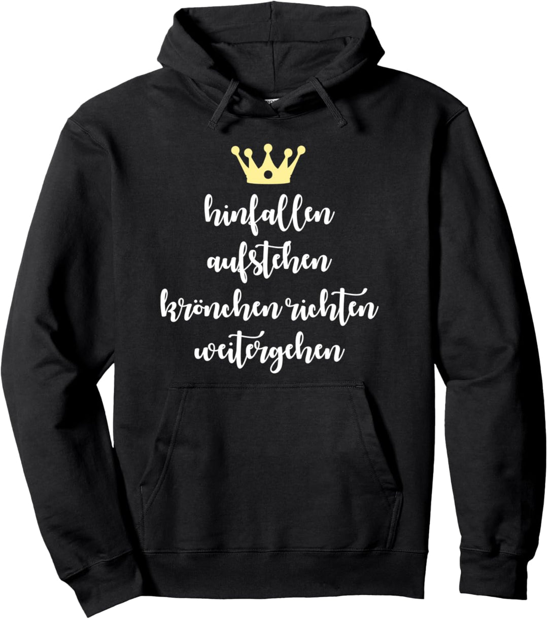 Hinfallen Aufstehen Krönchen Richten Weitergehen Geschenk Pullover Hoodie