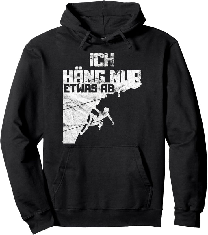 Bouldern Ich häng nur etwas ab Spruch für Kletterer Pullover Hoodie