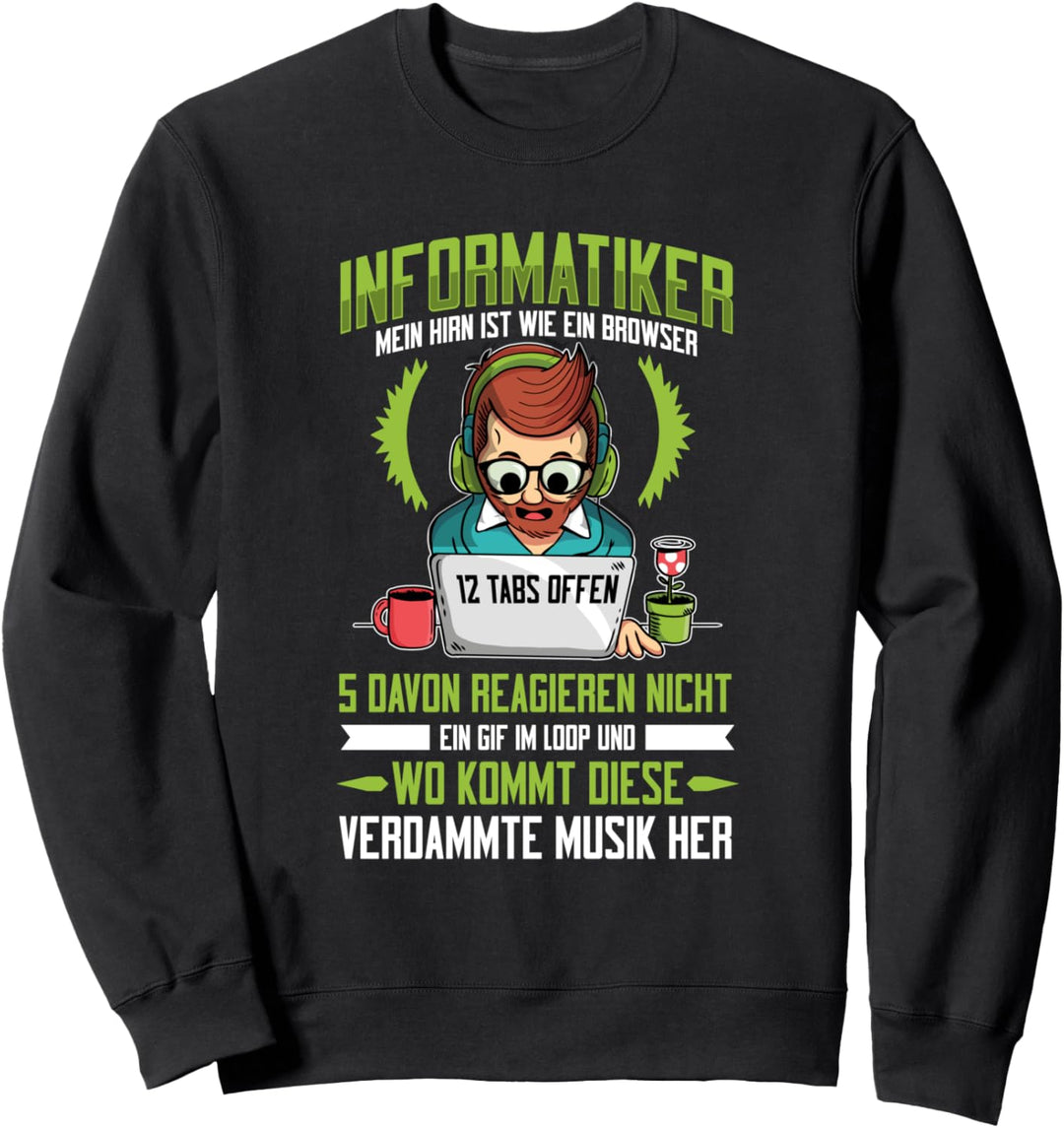 Informatiker Lustig Coding Computer Spruch Geschenk Sweatshirt