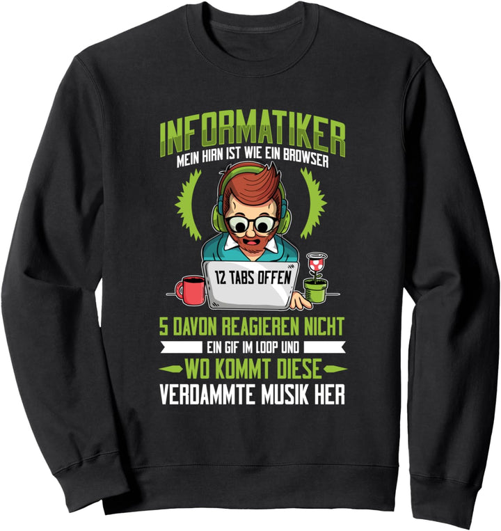 Informatiker Lustig Coding Computer Spruch Geschenk Sweatshirt