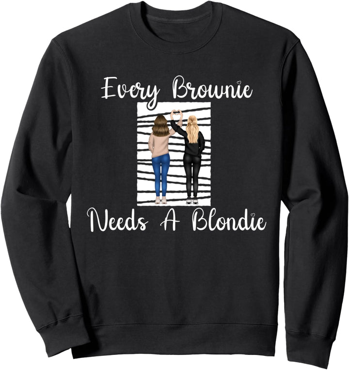 Every Brownie Needs A Blondie Sweatshirt