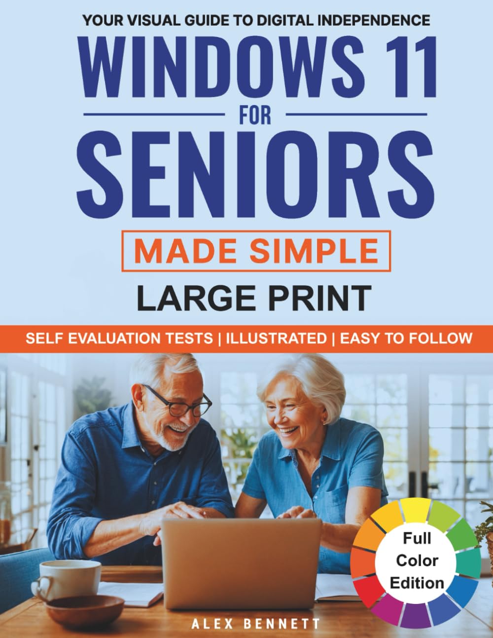 Windows 11 for Seniors Made Simple: Your Visual Guide to Digital Independence: Enjoy Easy Video Call