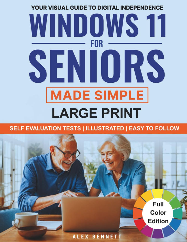 Windows 11 for Seniors Made Simple: Your Visual Guide to Digital Independence: Enjoy Easy Video Call