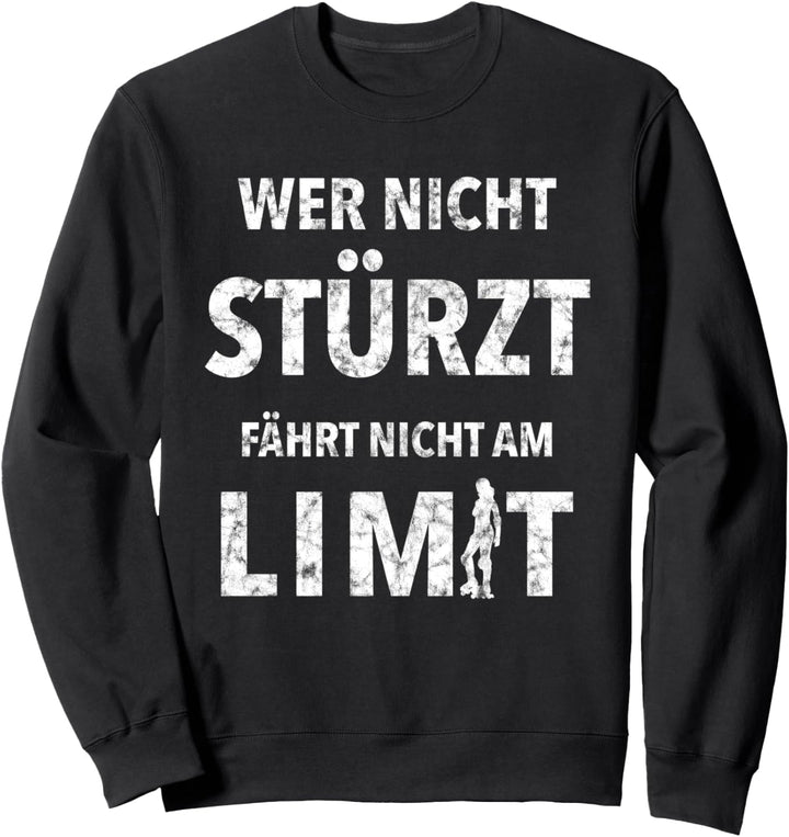 Wer Nicht Stürzt Fährt Nicht Am Limit Für Inline Skater Sweatshirt