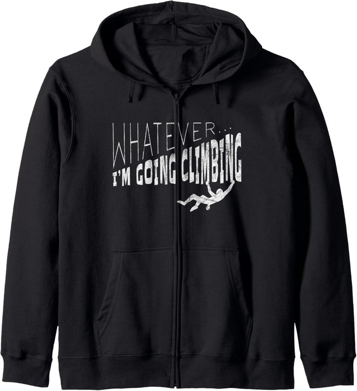 Whatever I'm going Climbing | Kletterer & Boulderer Kapuzenjacke
