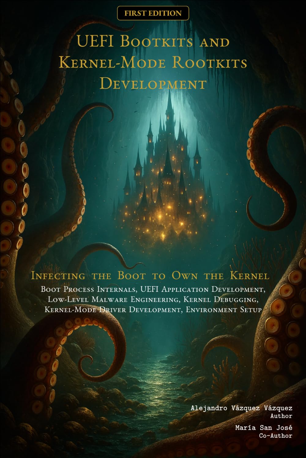 UEFI Bootkits and Kernel-Mode Rootkits Development: Infecting the Boot to Own the Kernel, Taschenbuc