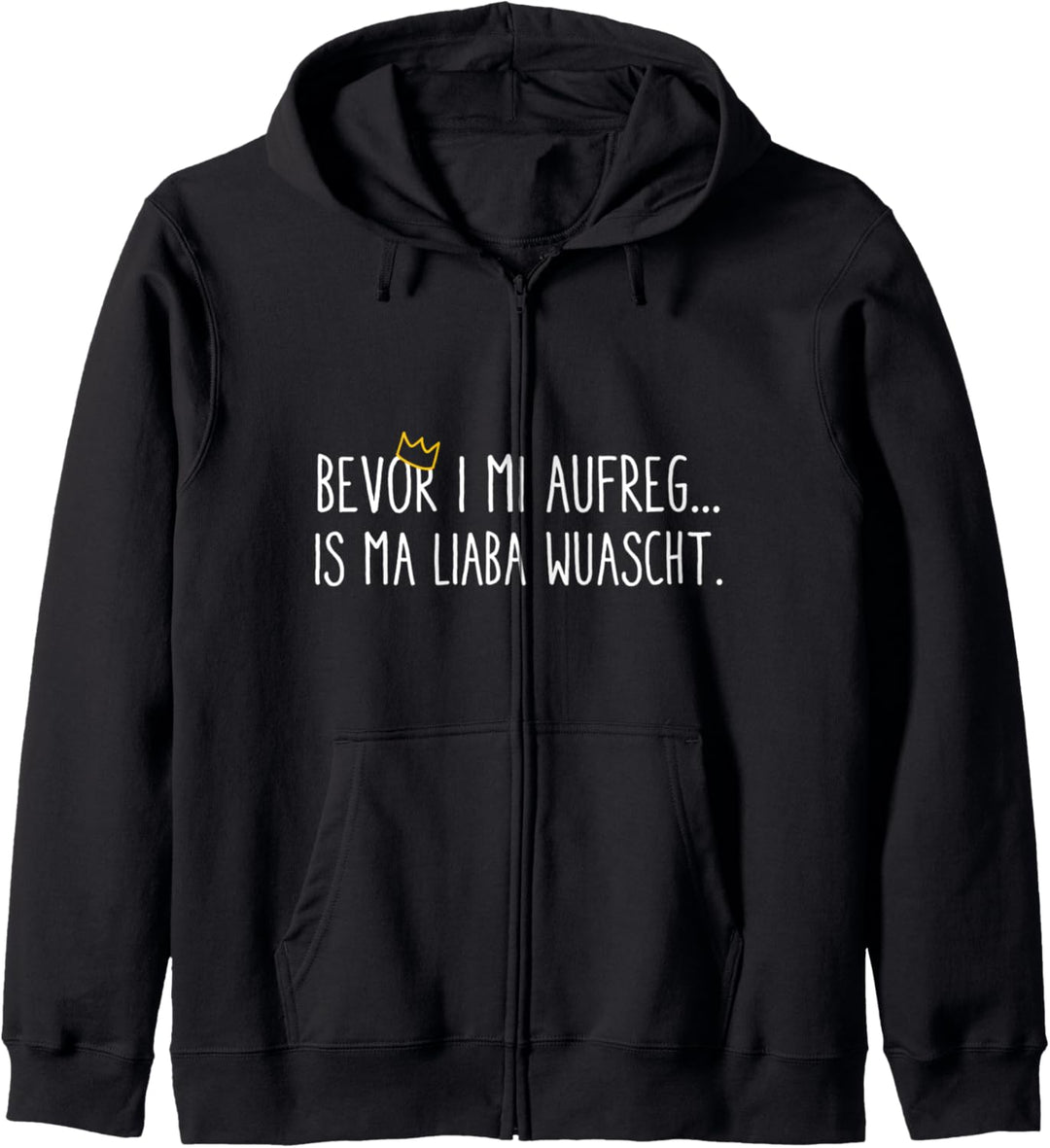 Bevor i mi aufreg is ma liaba wuascht wurscht Kapuzenjacke
