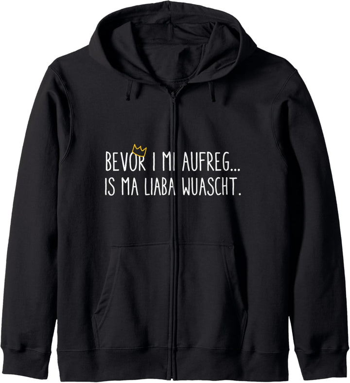 Bevor i mi aufreg is ma liaba wuascht wurscht Kapuzenjacke