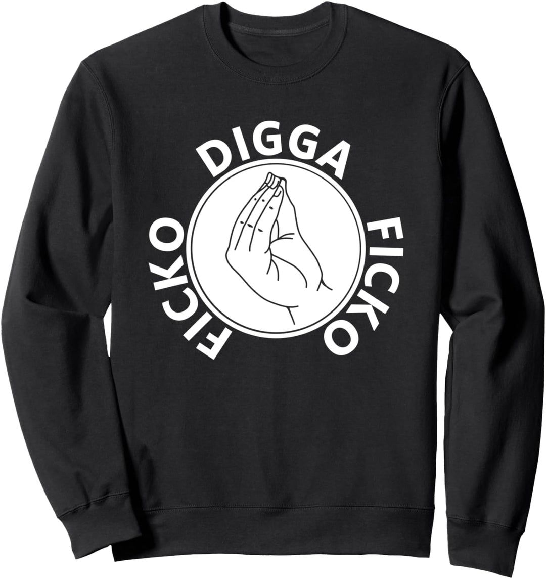 Ficko Digga Ficko Meme Handzeichen Italienische Geste Sweatshirt