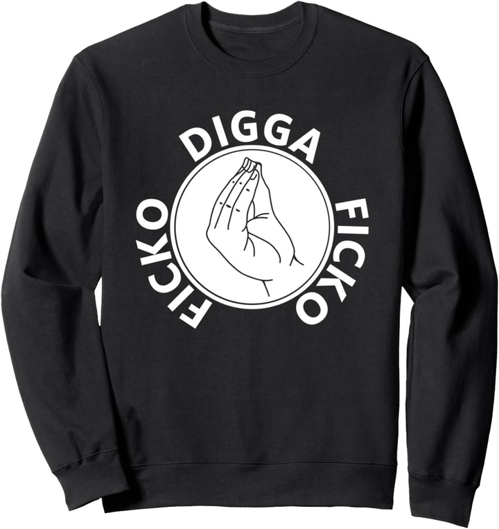 Ficko Digga Ficko Meme Handzeichen Italienische Geste Sweatshirt