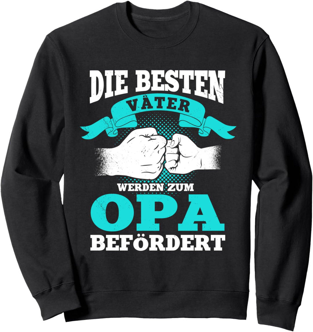 Zum Opa Befördert, Grossvater werden, Faust Gruss Motiv Sweatshirt