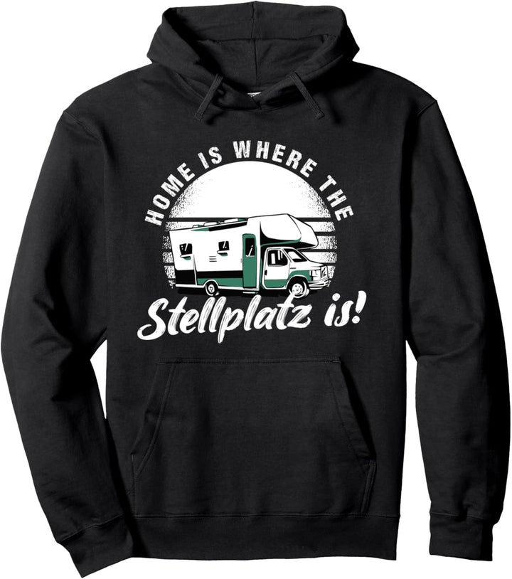 Home Is Where The Stellplatz Is Wohnmobil Geschenk Camping Pullover Hoodie