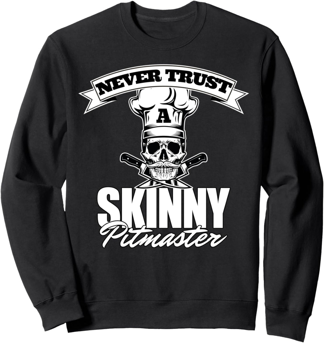 Traue nie einem dünnen Chefkoch Koch Pitmaster BBQ Sweatshirt