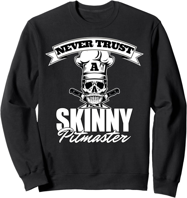 Traue nie einem dünnen Chefkoch Koch Pitmaster BBQ Sweatshirt