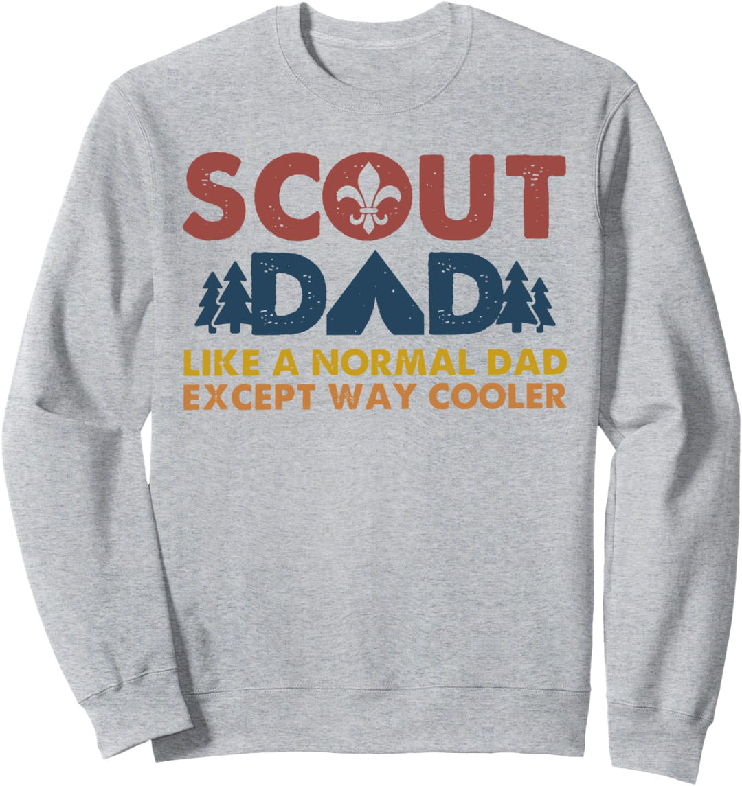 Scout dad Like a normal dad except way cooler Sweatshirt