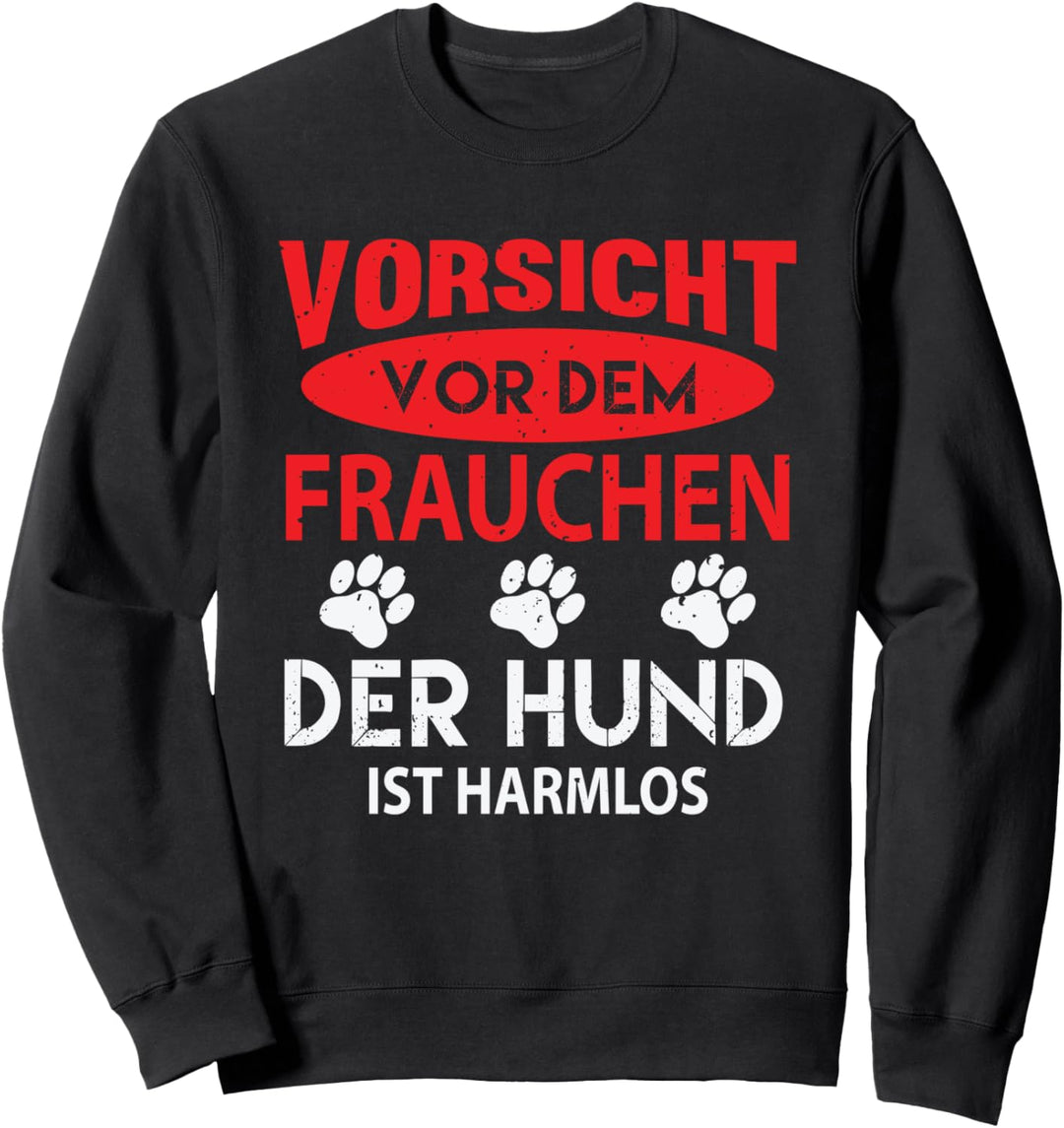 Vorsicht vor dem Frauchen Hundehalter Geschenk Hundebesitzer Sweatshirt