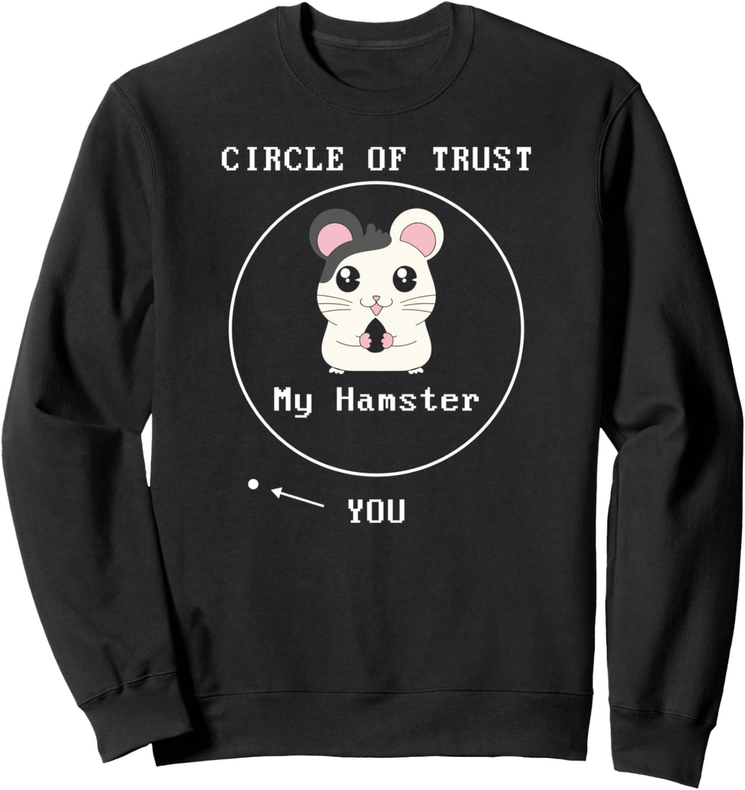Adorable Circle Of Trust My Hamster > You Cute Hamster Mom Sweatshirt