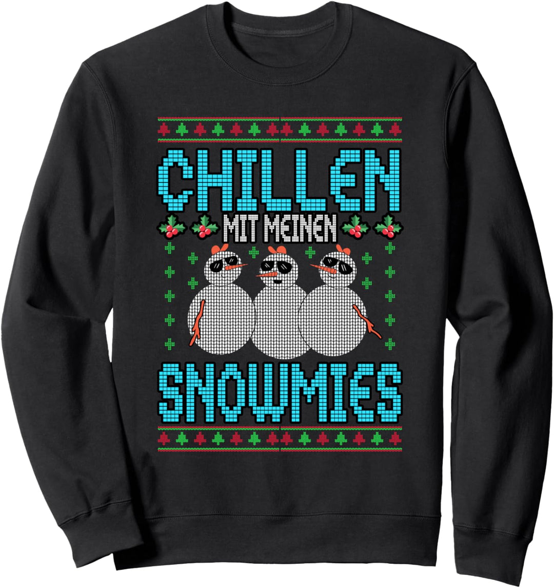 Chillen mit meinen Snowmies Schneemann Weihnachten Sweatshirt