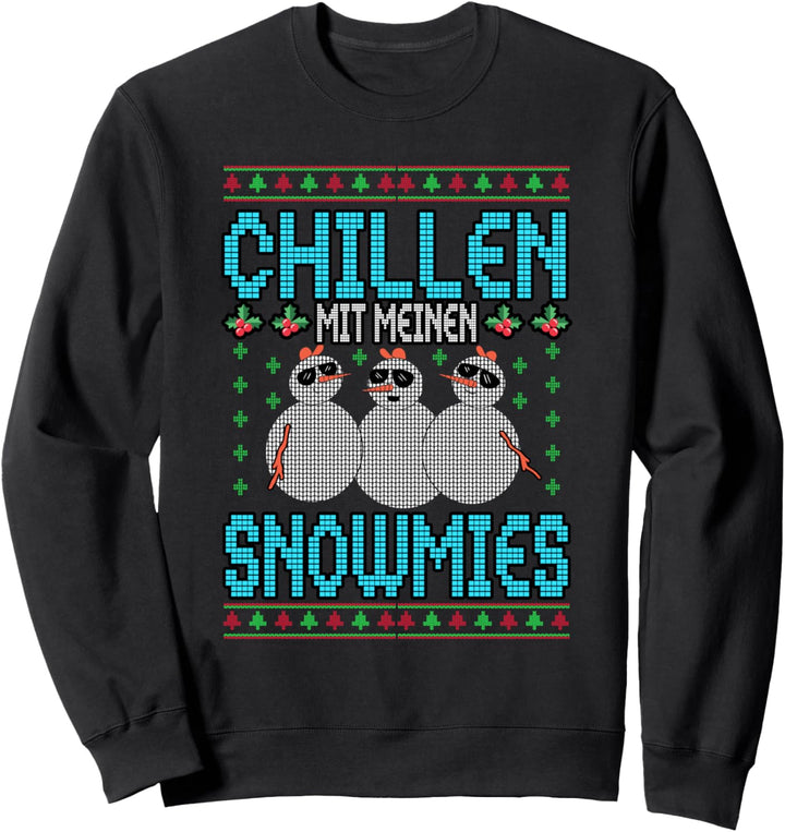 Chillen mit meinen Snowmies Schneemann Weihnachten Sweatshirt