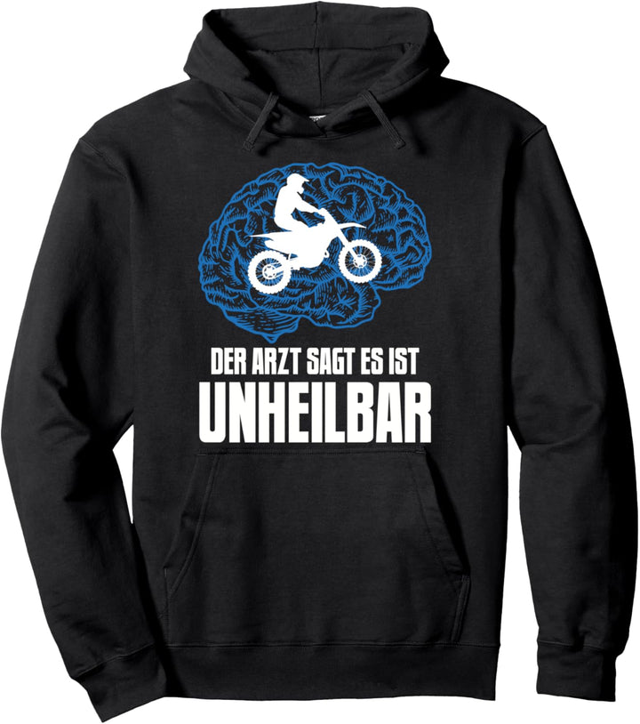 Der Arzt sagt es ist unheilbar, Biker, Maschine, Motorrad Pullover Hoodie