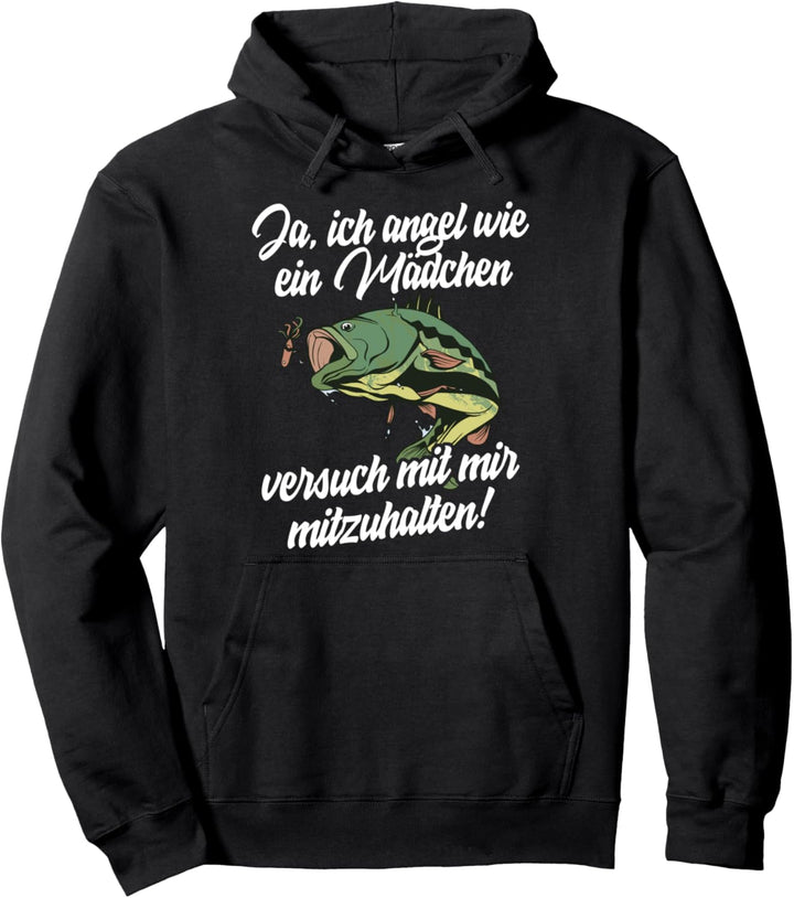 Ich Angel Wie Ein Mädchen Lustiger Spruch Fischen Anglerin Pullover Hoodie