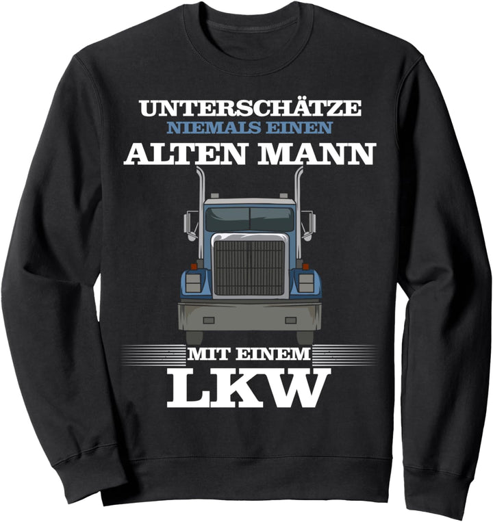 LKW Fahrer Fernfahrer Trucker Lastwagen Sweatshirt