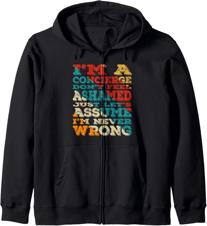 I'm A Concierge Don't Feel Ashamed Vintage Style Funny Kapuzenjacke